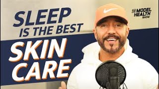 Why Sleep Is The Best Skin Care | Shawn Stevenson