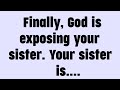 🌈Today god messag || Finally, God is exposing your sister. Your sister is.... || #god #godmessage