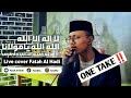 ONE TAKE‼️ LIVE COVER LAILAHA ILLALLAH | Fatah Al Hadi