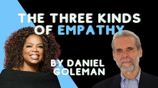 The three kinds of empathy, by Daniel Goleman
