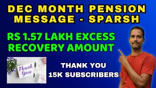 SPARSH DEC MONTH PENSION,1.57LAC #PENSION RECOVERY,LIFE CERT