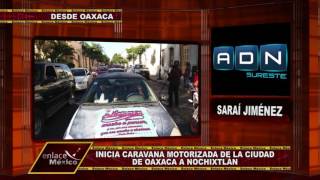 CARAVANA MOTORIZADA DE LA CIUDAD DE OAXACA A NOCHIXTLAN