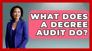 What Does A Degree Audit Do? - The College Explorer