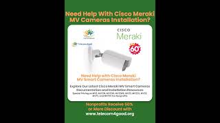 Need Help With Cisco Meraki MV Smart Cameras Installation?