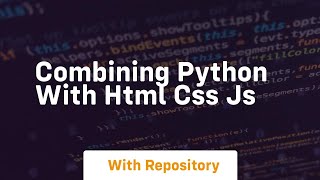 Combining python with html css js