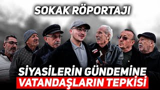 SİYASİLERİN GÜNDEMİNE VATANDAŞIN TEPKİSİ | ESNAFTAN SİYASİLERE GÖNDERME | SOKAK RÖPORTAJLARI