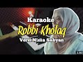 Karaoke - Robbi Kholaq Versi Nissa Sabyan Lirik Video | Karaoke Sholawat