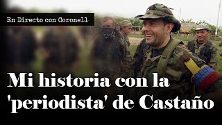 Mi historia con la "periodista" que era vocera de Carlos Castaño: ¿Qué me mandó a decir?