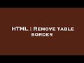 HTML : Remove table border