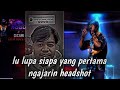 YOUTUBER PERTAMA YANG YANG NGAJARIN HEADSHOT 