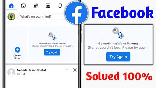 Facebook Story Something Went Wrong Problem | Fix Facebook Stories couldn't load Please try again