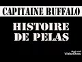 capitaine buffalo histoire de pelas