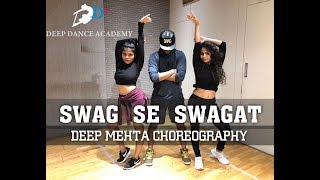 Swag se Swagat Song | Tiger Zinda Hai | Deep Mehta Choreography | Deep Dance Academy
