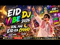 EID DJ VIBE 2026 🔥 | Kal Hai Eid Ka Chand 🌙 | Make Some Noise Crowd 🎉 #song #love #djsong #eid 