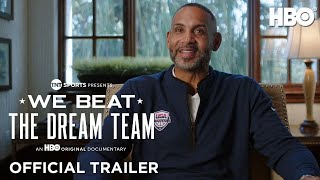 We Beat The Dream Team | Official Trailer | HBO