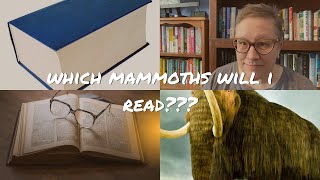 Which Mammoths Will I Read???