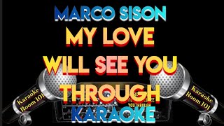 MY LOVE WILL SEE YOU THROUGH - MARCO SISON - HD KARAOKE