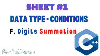ICPC Assiut Sheet #1 (Data type - Conditions) | F. Digits Summation | C++ Beginners | @codehorse