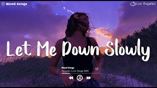 Let Me Down Slowly 😥 Sad Songs Playlist 2024 ~Depressing Songs Playlist 2024 Tha