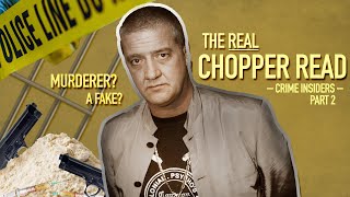 The Real Chopper Read: Part 2 - Fame and Fortune