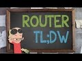 Router Part 1: TL;DW - Supercharged