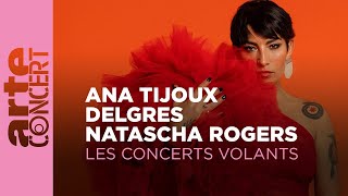 Ana Tijoux, Delgres, Natascha Rogers - Les Concerts Volants – ARTE Concert