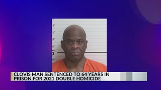 Clovis man sentenced to 64 years for 2021 double homicide
