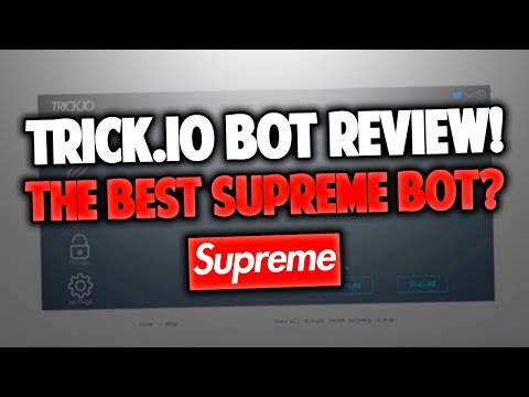 Is This The NEW BEST SUPREME BOT?! TRICK.IO REVIEW Is This The NEW BEST SUPREME BOT?! TRICK.IO REVIEW
