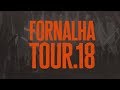 VOLTO OS MEUS OLHOS + SÓ TU ÉS SANTO (FORNALHA TOUR 2018)