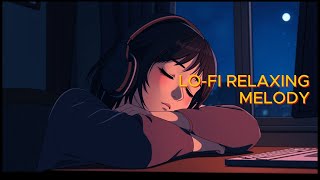 LO FI RELAXING MELODY