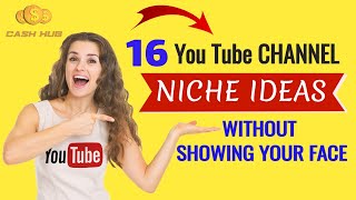Youtube Niches to make money without Showing Your Face | Youtube Niche Ideas | Cash Hub