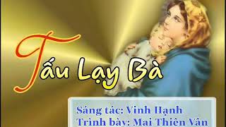 TẤU LẠY BÀ | ST: Vinh Hạnh | TB: Mai Thiên Vân