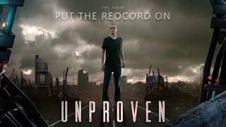 04. Unproven - Put The Record On [THE ALBUM]