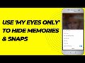 Setup 'My Eyes Only' In Snapchat to Hide Snaps & Stories