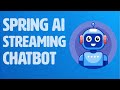 Building a Streaming Chatbot with Spring Boot and Spring AI
