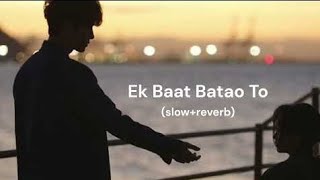 Ek Baat Batao To | (Lyrics Status) Ringtone 🥀