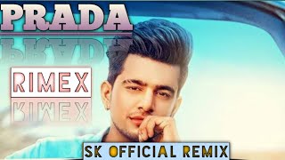 Jass Manak : Prada : Remix : Dj Sumit Rajwanshi : Sk Official Remix