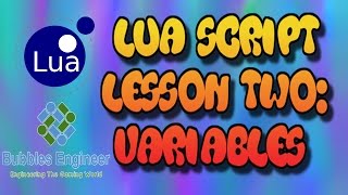 Lua Script Tutorial - Lesson Two "variables"