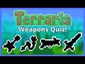 Terraria 1.4 WEAPONS QUIZ!