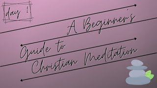 Day 1- Christian Meditation for Beginners // An Introduction to Mindfulness // Psalm 25:4-7