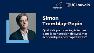 Rôle des ingénieur·es dans la conception de systèmes économiques postcapitalistes. S.Tremblay-Pepin