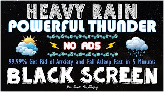 99.99% Get Rid of Anxiety and Fall Asleep Fast in 5 Minutes with HEAVY RAIN \u0026 POWERFUL THUNDER#15