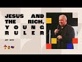 Jesus and the rich, young ruler - Jeff Lestz with Hillsong Africa | 8 September 2024