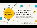 LSM - Tworzenie gier planszowych na każdą lekcję - Michalina Wilkowska, Weronika Andrzejewska