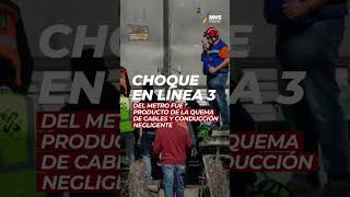 Revelan causas del choque de trenes en L3 del Metro