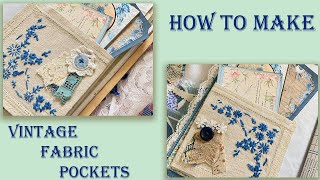 How to make Vintage Fabric Pockets for your Junk Journal - EASY BEGINNER TUTORIAL.