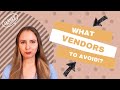 What Vendors to Avoid