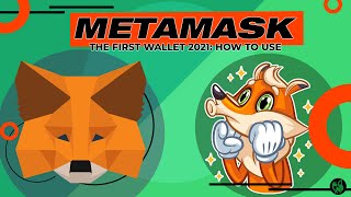 MetaMask The First Wallet 2021 How to Use