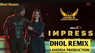 Impress Ranjit Bawa Dhol Remix Song dj lahoria production Dj Lakhan by Lahoria Production