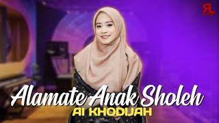 ALAMATE  ANAK SHOLEH - AI KHODIJAH  ( COVER )